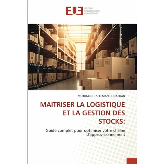 Maitriser La Logistique Et La Gestion Des Stocks, (Paperback)