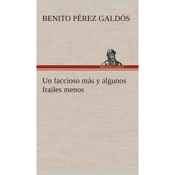 Un faccioso más y algunos frailes menos (Hardcover)