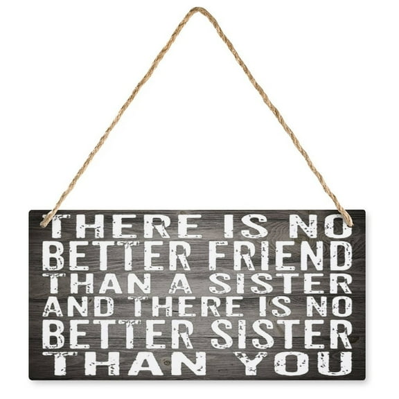 Hanging Door Sign There Is No Better Friend Than A Sister Hanging Wood Sign, Printed Wall Plaque Wood Signs, Hanging Rustic Family Signs For Home Decor Gift 12X6 Inch