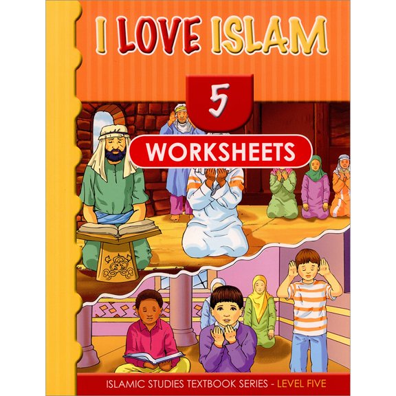 I Love Islam Worksheets/Workbook: Level 5