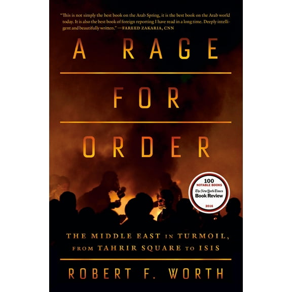 A Rage for Order : The Middle East in Turmoil, from Tahrir Square to ISIS (Paperback)