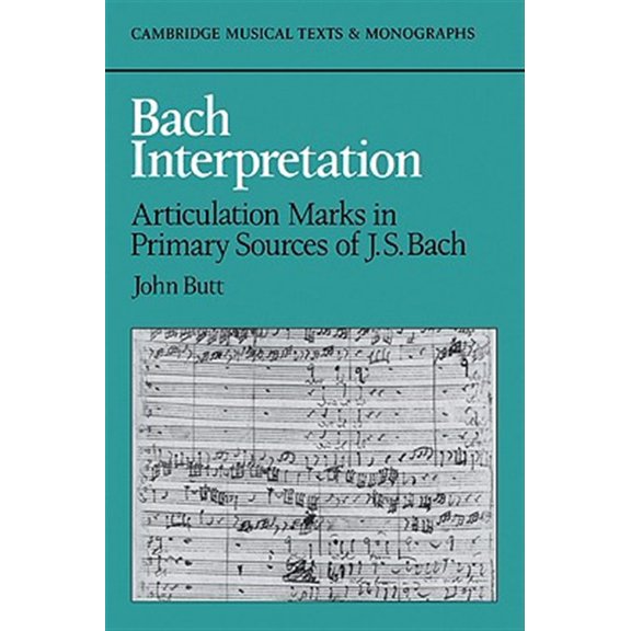 Pre-Owned Cambridge Musical Texts and Monographs Bach Interpretation: Articulation Marks in Primary Sources of J. S. Bach, (Paperback)