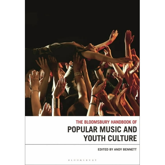 Bloomsbury Handbooks The Bloomsbury Handbook of Popular Music and Youth Culture, (Paperback)