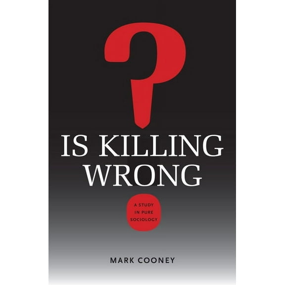 Studies in Pure Sociology Is Killing Wrong?: A Study in Pure Sociology, (Paperback)