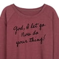 thumbnail image 3 of Instant Message - God, I Let Go. Now Do Your Thing - Women's Lightweight French Terry Long Sleeve Shirt, 3 of 6