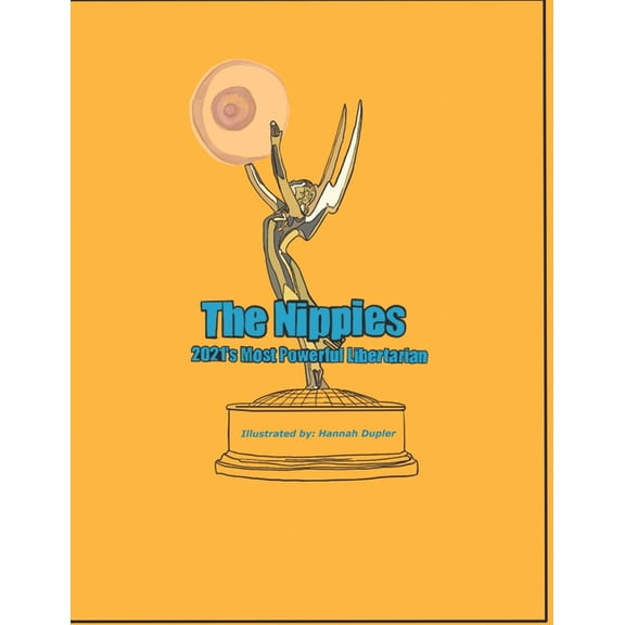 The Nippies: 2021's Most Powerful Libertarians, (Paperback)