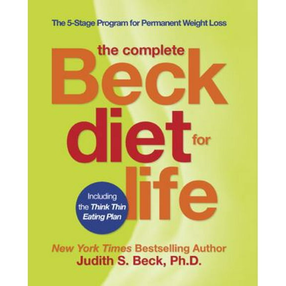 Pre-Owned The Complete Beck Diet for Life: The Five-Stage Program for Permanent Weight Loss (Hardcover) 084873274X 9780848732745