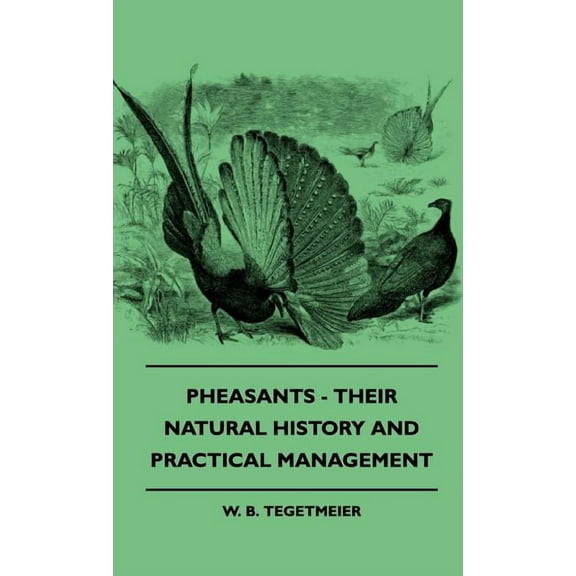 Pheasants - Their Natural History And Practical Management (Hardcover)