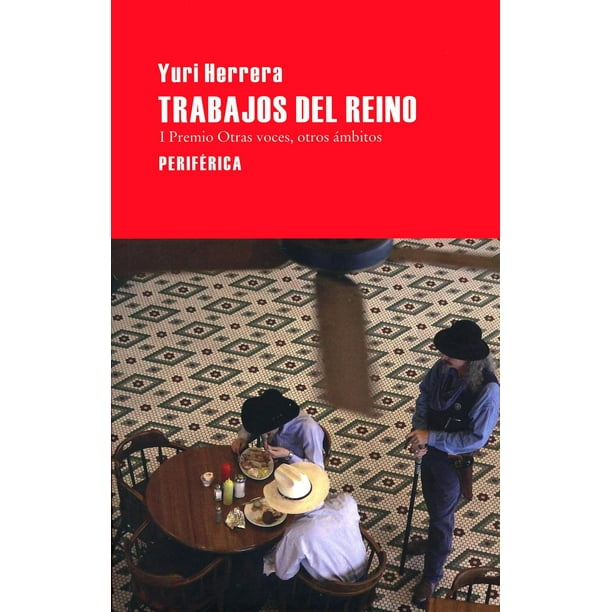 Libro Trabajos Del Reino Tapa Blanda, Autor Yuri Herrera, Editorial Periferica