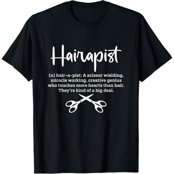 Hairapist Noun Hair-A-Pist Cosmetologist Hairstylist T-Shirt
