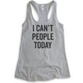 thumbnail image 1 of I Can't People Today Tank Top, Ladies Racerback Tank Top, Awkward Girl Tank, Anti-social Antisocial Tank, Heather Gray, Small, 1 of 3