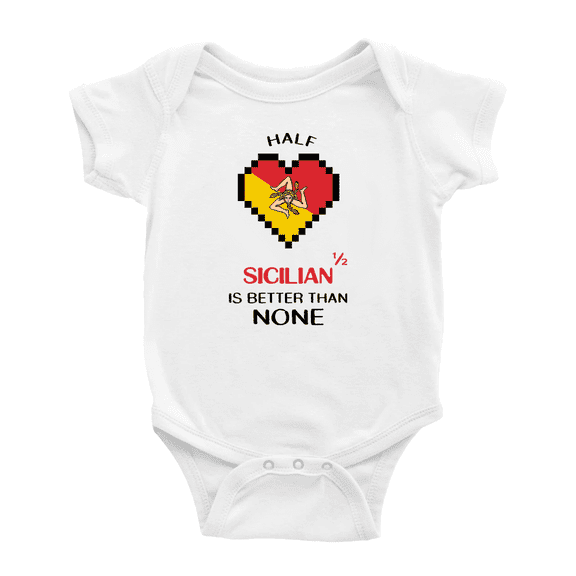 Half Sicilian Is Better Than None Cute Baby Bodysuits Newborn Clothes (White, 0-3 Months)