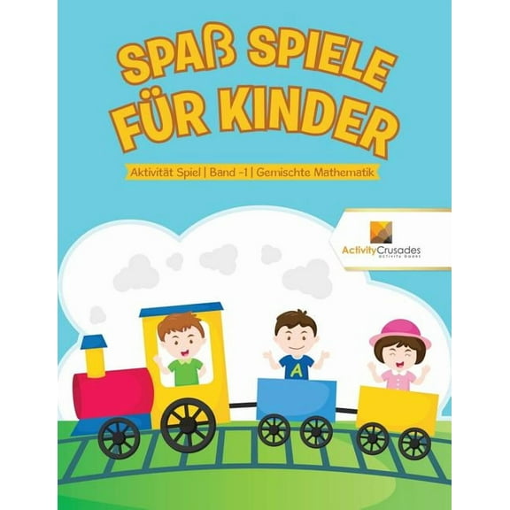 Spaß Spiele für Kinder: Aktivität Spiel Band -1 Gemischte Mathematik, (Paperback)