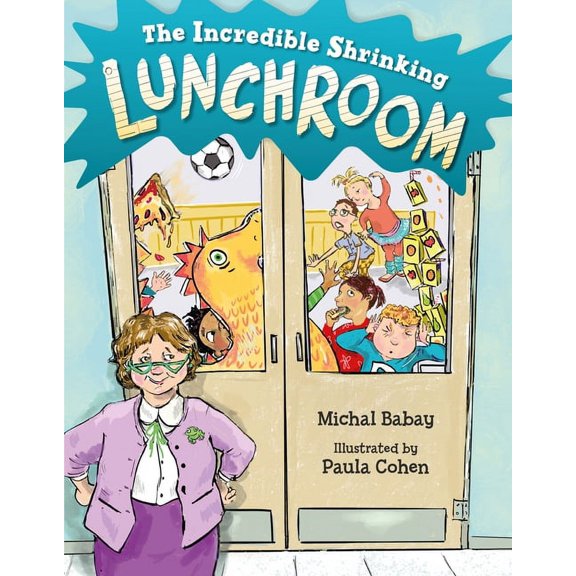 The Incredible Shrinking Lunchroom, (Hardcover)