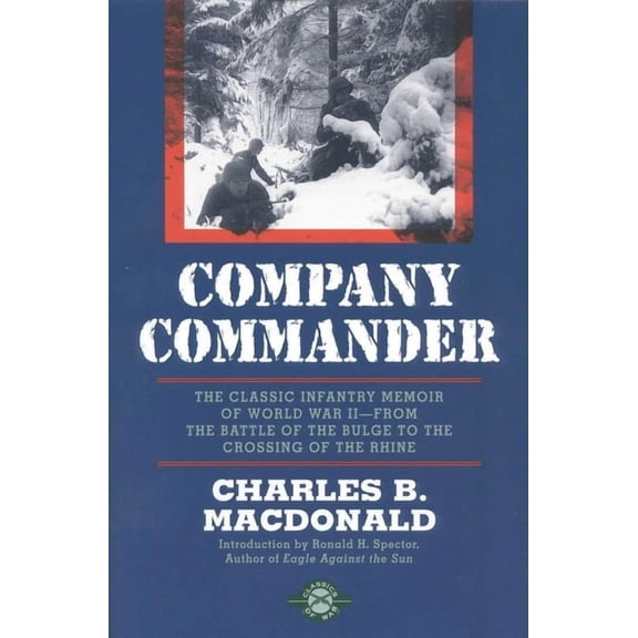 Company Commander: The Classic Infantry Memoir of World War II, (Paperback)