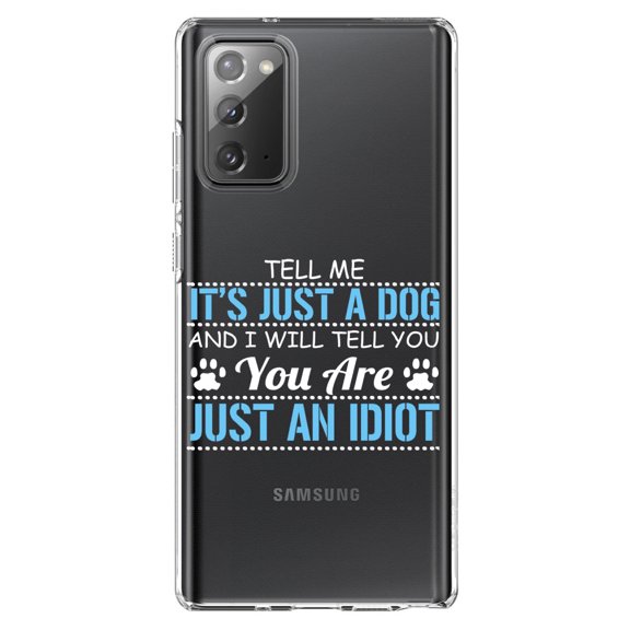 DistinctInk Clear Shockproof Hybrid Case for Samsung Galaxy Note 20 (6.7" Screen) - TPU Bumper Acrylic Back Tempered Glass Screen Protector - Tell Me It's Just a Dog - You're an Idiot