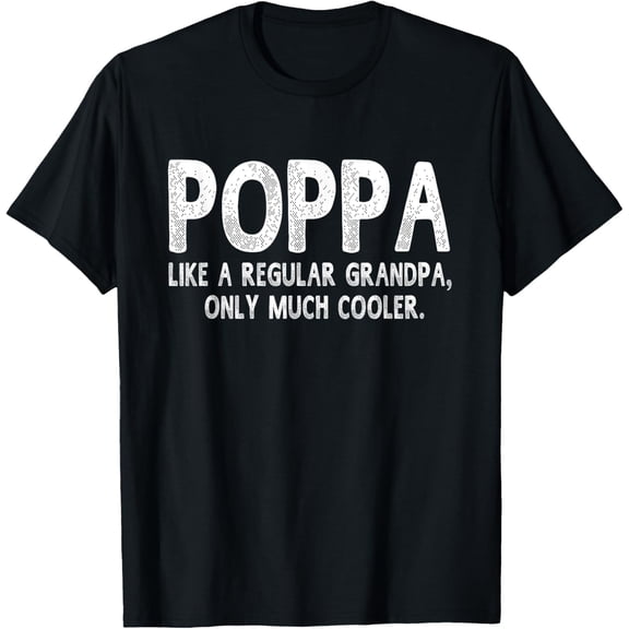 Poppa Definition Like Regular Grandpa Only Cooler Funny T-ShirtMen and women, White Black T-shirt, size: Extra large S-1698XL