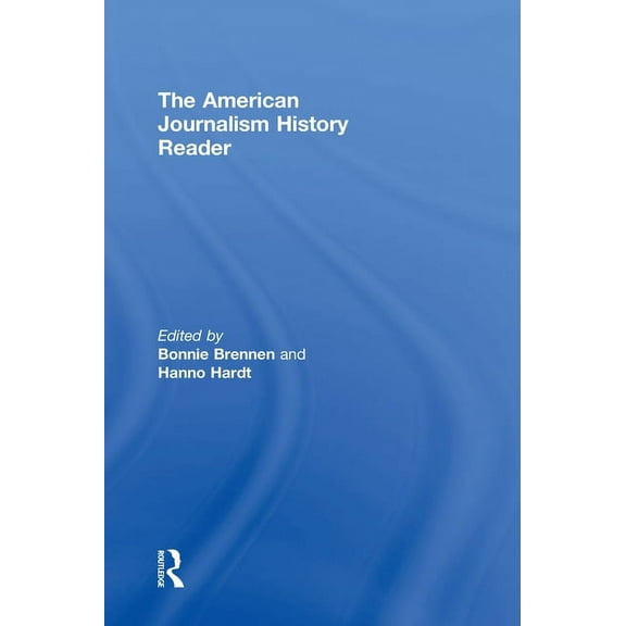 The American Journalism History Reader, (Hardcover)