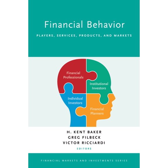 Financial Markets and Investments Financial Behavior: Players, Services, Products, and Markets, (Hardcover)