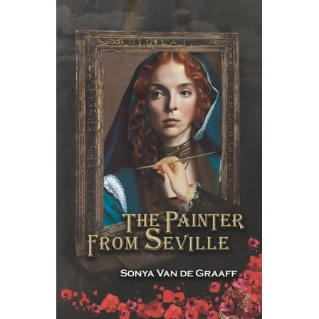 The Painter from Seville: An engrossing tale of forbidden love and Renaissance art that will keep you hooked until the l, (Paperback)