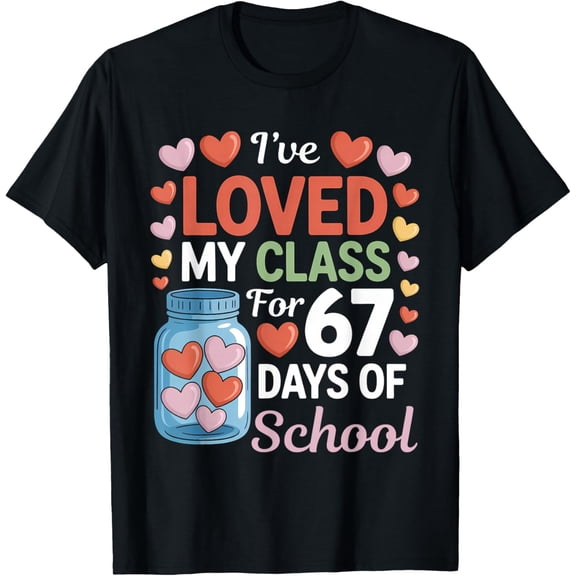 Loved My Class for 67 Days of School Valentine's Day Teacher T-Shirt Shirts