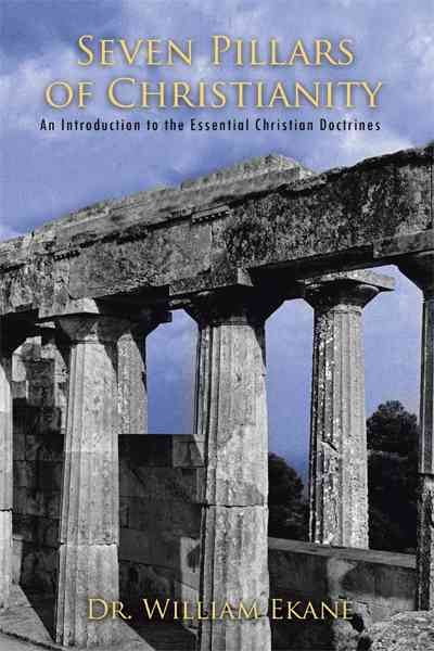 Seven Pillars Of Christianity : An Introduction To The Essential ...