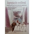thumbnail image 1 of Expropiación neoliberal y producción colectiva de derechos ambientales, 1 of 1