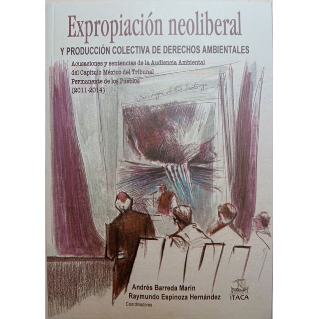Expropiación neoliberal y producción colectiva de derechos ambientales