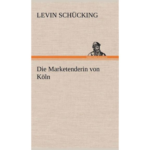 Die Marketenderin Von Koln (Hardcover)