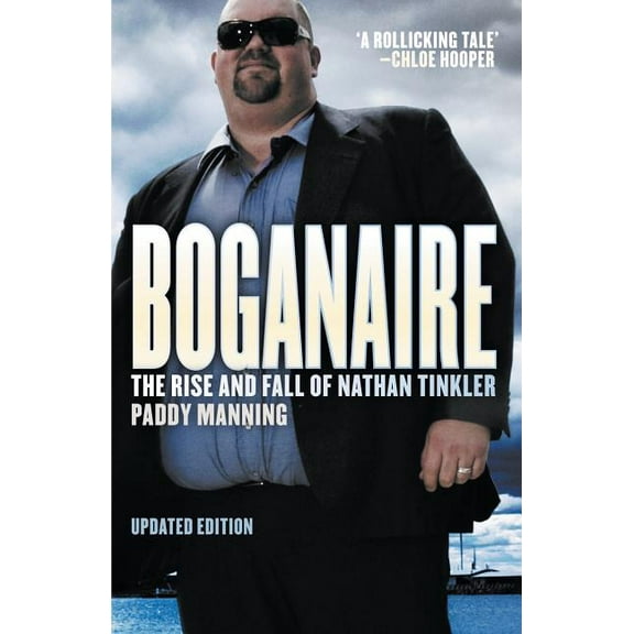 Boganaire: The Rise and Fall of Nathan Tinkler (Paperback)