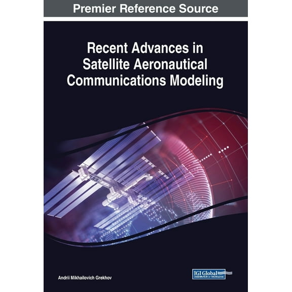 Recent Advances in Satellite Aeronautical Communications Modeling, (Paperback)