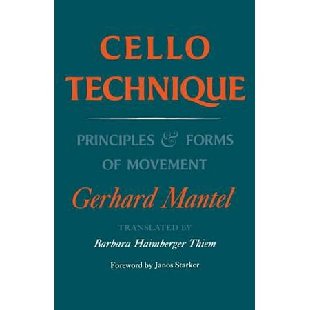 Cello Technique Principles And Forms Of Movement
