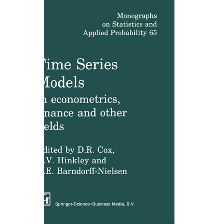 Chapman & Hall/CRC Monographs on Statistics and Applied Prob: Time Series Models: In Econometrics, Finance and Other Fields (Hardcover)