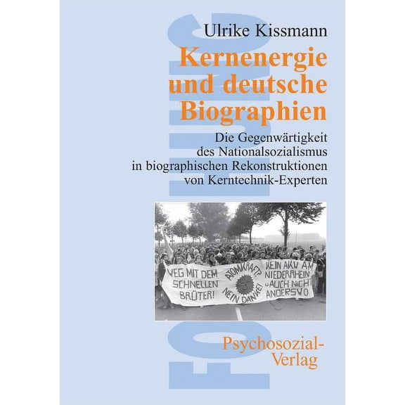 Reihe "Forschung Psychosozial": Kernenergie und deutsche Biographien (Paperback)