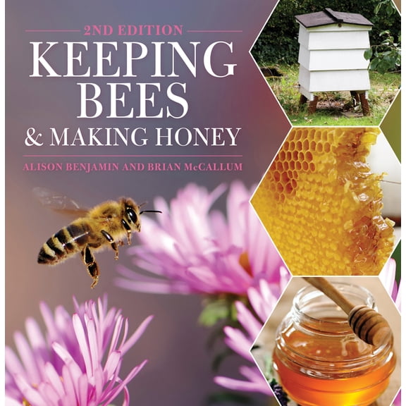 Keeping Bees and Making Honey: 2nd Edition (Paperback)