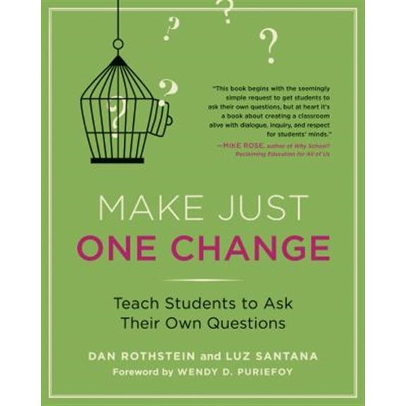 Pre-Owned Make Just One Change: Teach Students to Ask Their Own Questions (Paperback) 1612500994 9781612500997