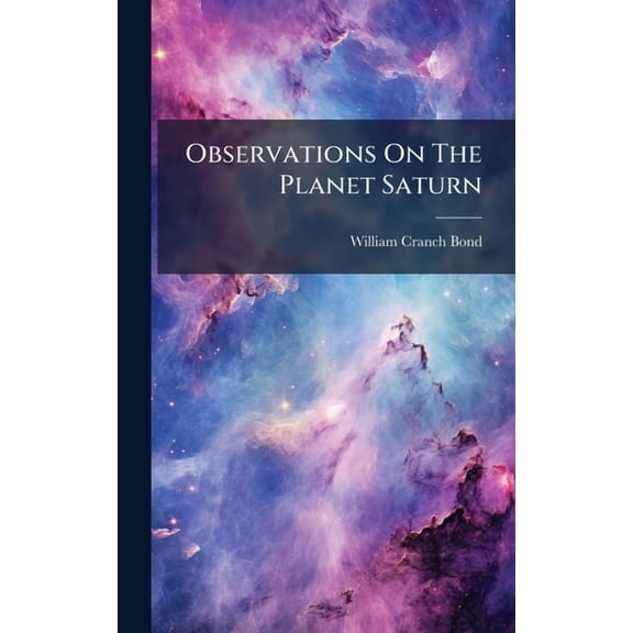 Observations On The Planet Saturn, (Hardcover)