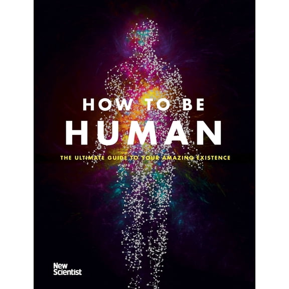Pre-Owned How to Be Human: Consciousness, Language and 48 More Things That Make You You (Hardcover) 1473658705 9781473658707
