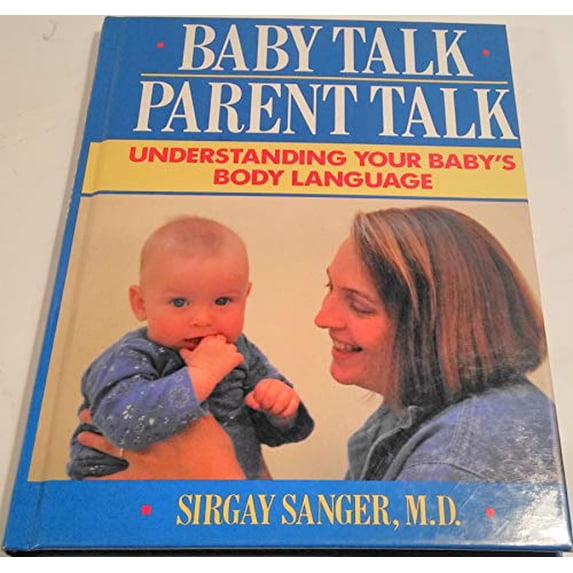 Pre-Owned Baby Talk / Parent Talk : Understanding Your Baby's Body Language (Hardcover) 0385267762 9780385267762