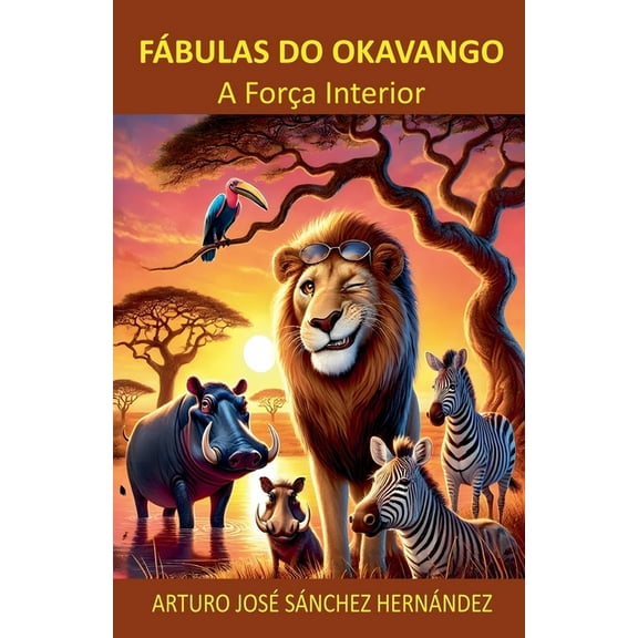 Vozes Do Okavango FÃ¡bulas do Okavango: A ForÃ§a Interior, Book 1, (Paperback)