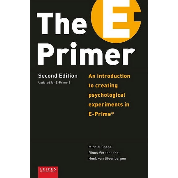 The E-Primer : An Introduction to Creating Psychological Experiments in E-Prime® (Paperback)