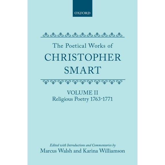 C Oet T Oxford English Texts The Poetical Works of Christopher Smart: Volume II: Religious Poetry, 1763-1771, (Hardcover)