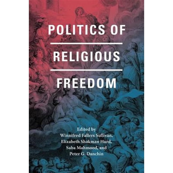 Pre-Owned Politics of Religious Freedom, (Hardcover)