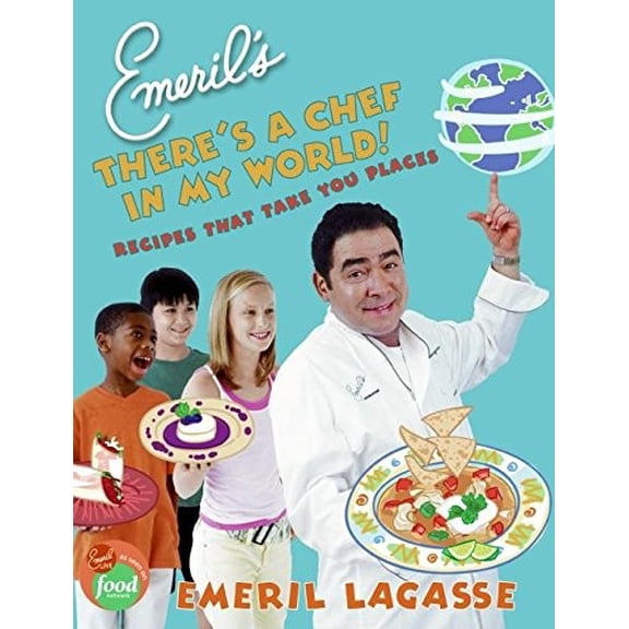 Pre-Owned Emeril's There's a Chef in My World!: Recipes That Take You Places Paperback