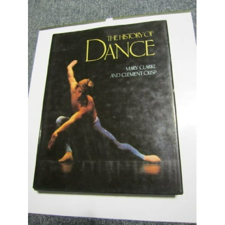 

The History of Dance Pre-Owned Hardcover 0856132705 9780856132704 Mary Clarke Clement Crisp