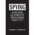 thumbnail image 1 of Pre-Owned Spying: Assessing US Domestic Intelligence Since 9/11 (Hardcover) 1626377804 9781626377806, 1 of 1
