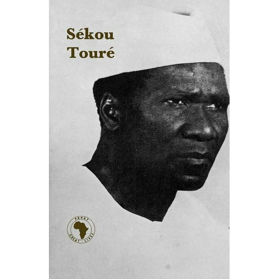 Panaf Great Lives: Se'kou Toure' (Paperback)