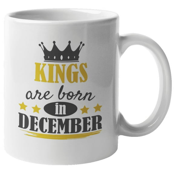 Kings Born in December Coffee & Tea Mug for Birthday, Presents & Men (11oz)