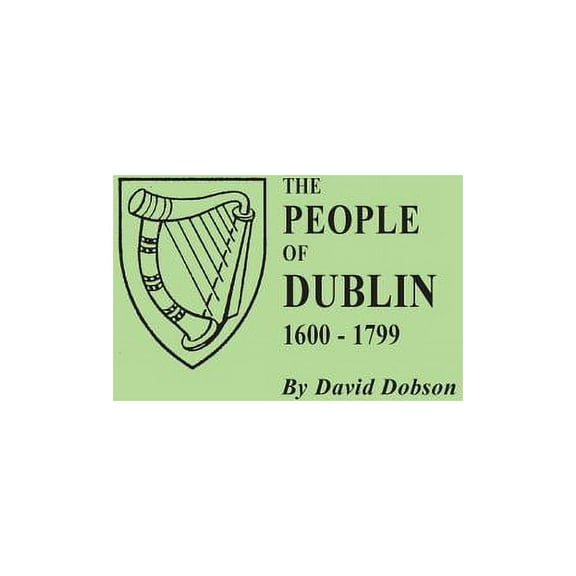 People of Dublin, 1600-1799, (Paperback)
