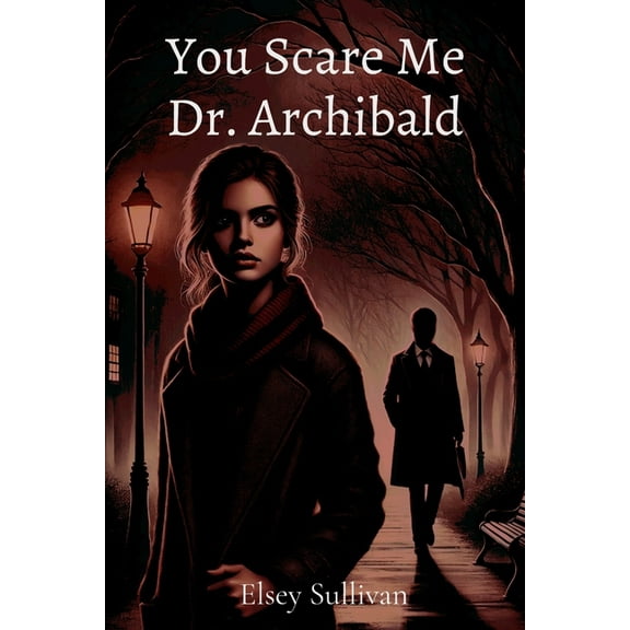 You Scare Me Dr. Archibald, (Paperback)